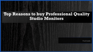 Top Reasons to buy Professional Quality Studio Monitors