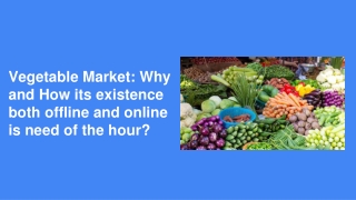 Vegetable Market_ Why and How its existence both offline and online is need of the hour_