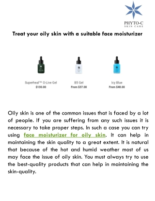 Treat your oily skin with a suitable face moisturizer