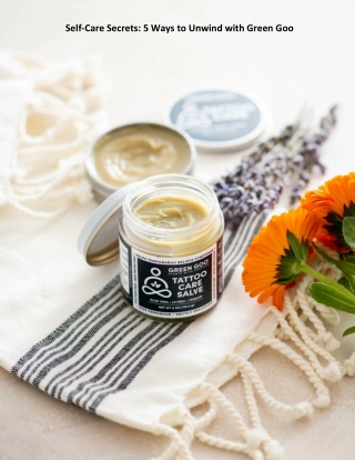 Self-Care Secrets: 5 Ways to Unwind with Green Goo