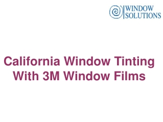 California Window Tinting with 3M Window Films