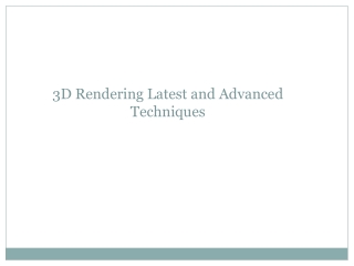 3D Rendering Latest and Advanced Techniques