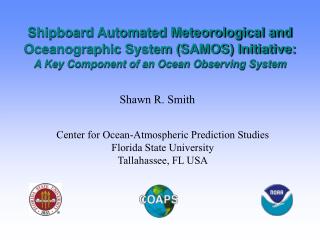 Shipboard Automated Meteorological and Oceanographic System (SAMOS) Initiative: A Key Component of an Ocean Observing Sy