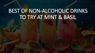 Best of non-alcoholic drinks to try at Mint & Basil