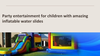 Party entertainment for children with amazing inflatable water slides