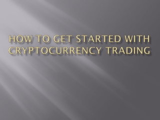 How to get started with cryptocurrency trading