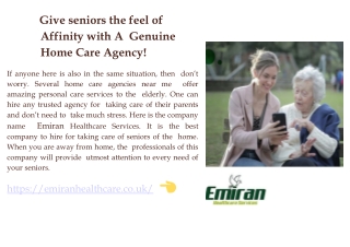 Give seniors the feel of Affinity with A Genuine Home Care Agency!