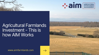 Agricultural Farmlands Investment - This is how AIM Works