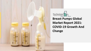 Breast Pumps Market Report 2021 to 2030 Provides Market Dynamics