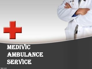 Advance Care Ambulance Service in Gumla, Jharkhand by Medivic Ambulance