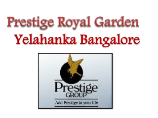 Prestige Royal Garden Bangalore 09999620966