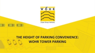 THE HEIGHT OF PARKING CONVENIENCE:WOHR TOWER PARKING