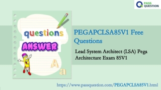 PCLSA Architecture Exam 85V1 PEGAPCLSA85V1 Exam Questions