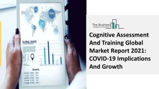 Cognitive Assessment And Training Market Industry Analysis, Size, Share, Trends,