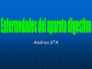 Andrea. Enfermedades A. digestivo