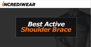 Best Active Shoulder Brace - Incrediwear