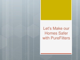 Let’s Make our Homes Safer with PureFilters