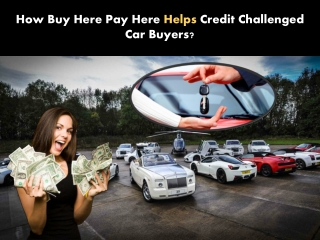 How Buy Here Pay Here Car Dealerships Near Me Help Credit-Challenged Car Buyers