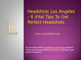 Headshots Los Angeles - 6 Vital Tips To Get Perfect Headshots