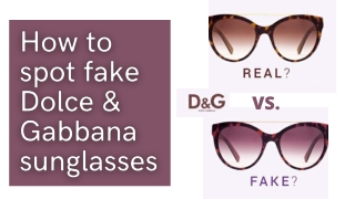 How to spot fake Dolce & Gabbana sunglasses