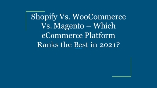 Shopify Vs. WooCommerce Vs. Magento – Which eCommerce Platform Ranks