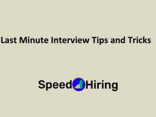 Last minute interview tips and tricks