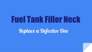 Replace a Defective Fuel Tank Filler Neck