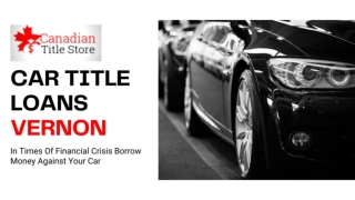 Use Car Title Loans Vernon in times of financial crisis
