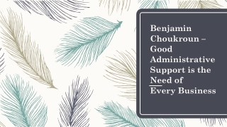 Benjamin Choukroun – Good Administrative Support is the Need of Every Business