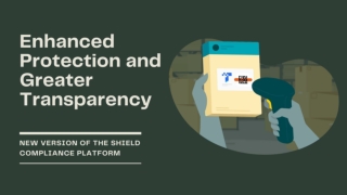 Enhanced Protection and Greater Transparency | New Version of the Shield Complia