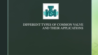 Different types of common valves and thier applications
