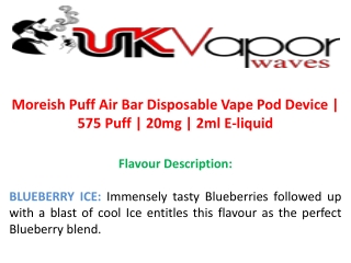 Moreish Puff Air Bar Disposable Vape Pod Device | 575 Puff | 20mg | 2ml E-liquid