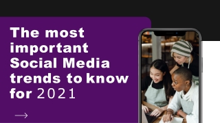 The most  important  Social Media  trends to know  for 2021