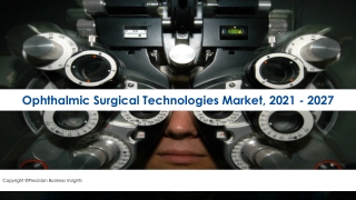 Global Ophthalmic Surgical Technologies Market Insights 2021-2027