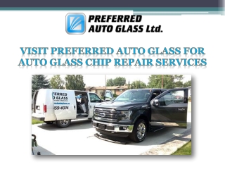 Visit Preferred Auto Glass for Auto Glass Chip Repair Services