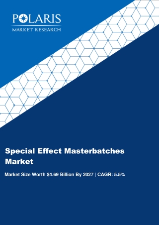 Special Effect Masterbatches Market 2020 Analysis Trend, Applications, Industry