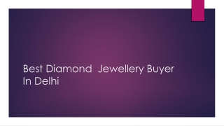 Best Diamond  Jewellery Buyer In Delhi
