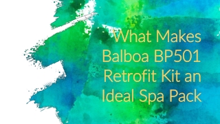 What Makes Balboa BP501 Retrofit Kit an Ideal Spa Pack