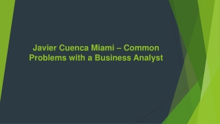 Javier Cuenca Miami – Common Problems with a Business Analyst