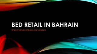 Bed Retail in Bahrain