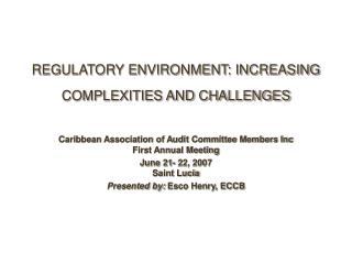 REGULATORY ENVIRONMENT: INCREASING COMPLEXITIES AND CHALLENGES