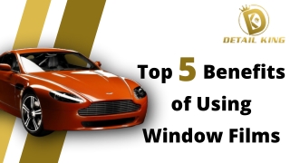 Top 5 Benefits of Using Window Films | Detail King