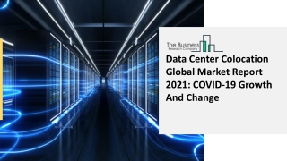 Global Data Center Colocation Market Insights, Trends Sales, Supply, Demand 2021