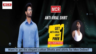 Want to get the elegant cotton Dhotis and shirts for Men Online