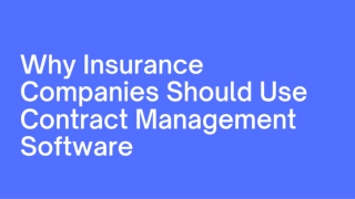 Why Insurance Companies Should Use Contract Management Software