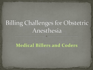 Billing Challenges for Obstetric Anesthesia