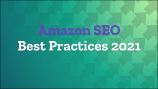 Amazon SEO Best Practices 2021