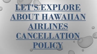 Let's Explore About Hawaiian airlines cancellation policy