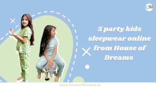 5 party kids sleepwear online from House of Dreams