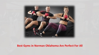 Best Gyms in Norman Oklahoma Are Perfect For All